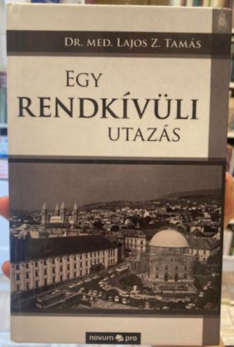 Dr. med. Lajos Z. Tams - Egy rendkvli utazs