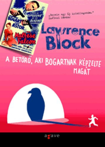 Lawrence Block - A bet�r�, aki Bogartnak k�pzelte mag�t
