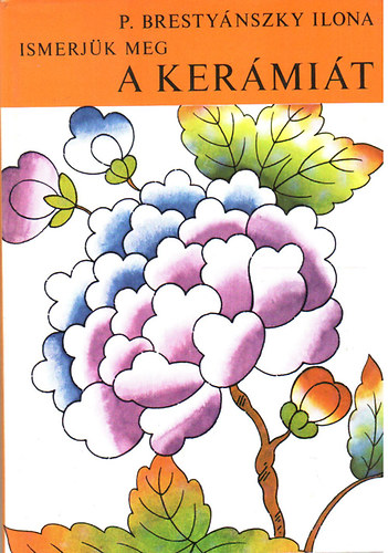 P. Bresty�nszky Ilona - Ismerj�k meg a ker�mi�t