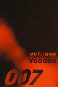 Ian Fleming - Voodoo (James Bond, a 007-es sz�m� titkos�gyn�k izgalmas kalandjai)