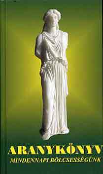 Aranyk�nyv-Mindennapi b�lcsess�g�nk