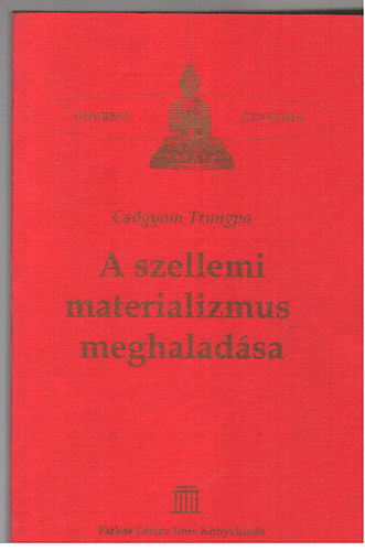 Cs�gyam Trungpa - A szellemi materializmus meghalad�sa