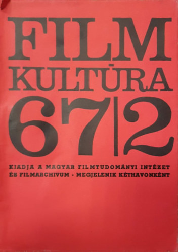 Filmkult�ra 1967 /2.,3.,4.,5.,6. sz�m-az els� hi�nyzik/