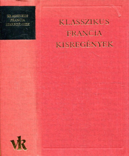 Klasszikus francia kisreg�nyek