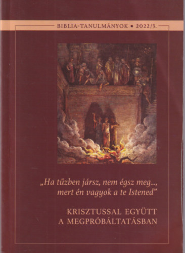 Egervrin rvai Mrta  (szerk.) - Krisztussal egytt a megprbltatsban - Biblia-tanulmnyok 2022/3