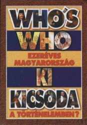 Szabolcs O.-Zvodszky G. szer. - Ki kicsoda a trtnelemben?