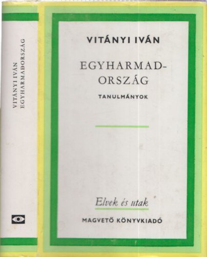 Vit�nyi Iv�n - Egyharmadorsz�g (Tanulm�nyok)- dedik�lt