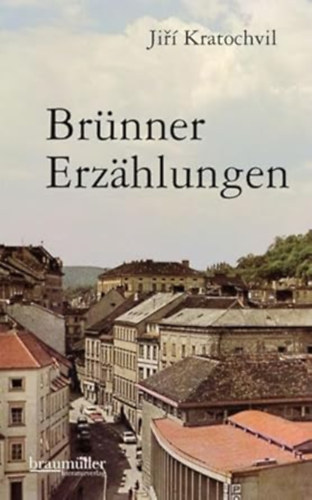 Jiří Kratochvil - Brünner Erzählungen
