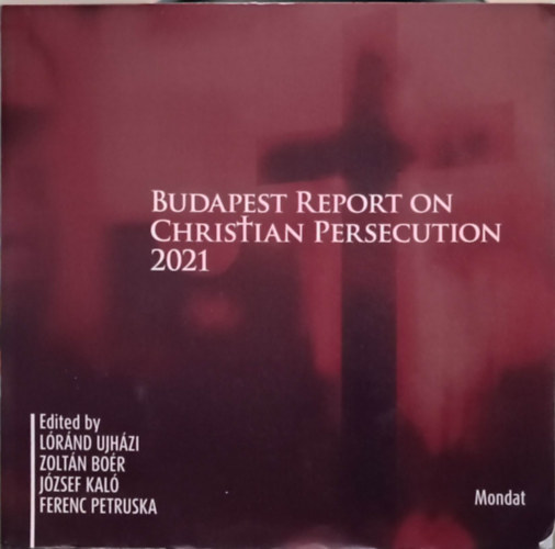 Lrnd jhzi, Zoltn Bor - Budapest report on christian persecution 2021