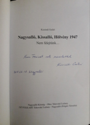 Kicsindi Enik  (szerk.) - Nagysall, Kissall, Hlvny 1947 - Nem felejtnk......