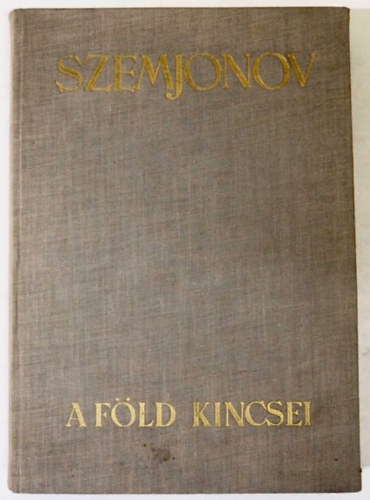 Szemjonov - A Föld kincsei
