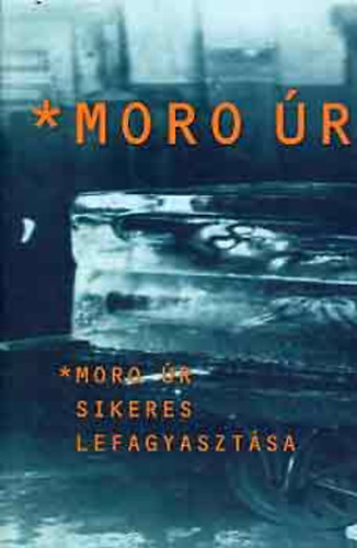 Roy Andersson - Moro úr sikeres lefagyasztása