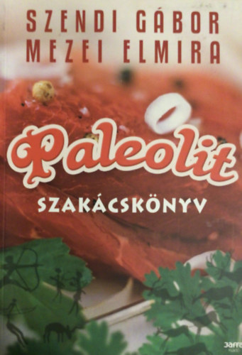 Mezei Elmira Szendi G�bor - Paleolit szak�csk�nyv
