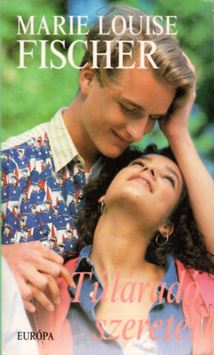 Marie Louise Fischer - Tlrad szeretet