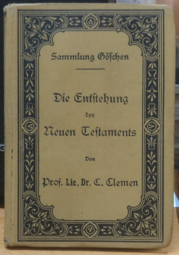 Prof. Sammlung Göschen D. Dr. Carl Clemen - Die Entstehung des Neuen Testaments (285)
