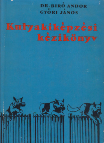 Dr. Br Andor-Gyri Jnos - Kutyakikpzsi kziknyv