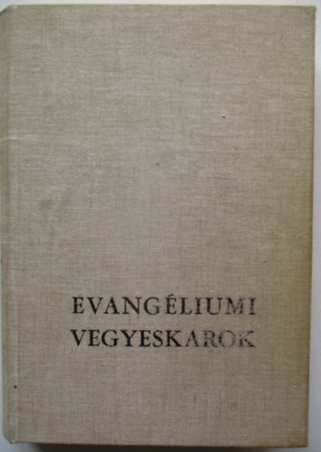 Beharka P�l - Evang�liumi vegyeskarok