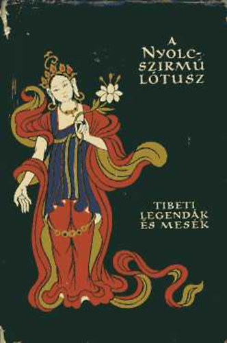 Rna-Tas Andrs  (szerk.) - A nyolcszirm ltusz (Tibeti legendk s mesk) - Npek mesi