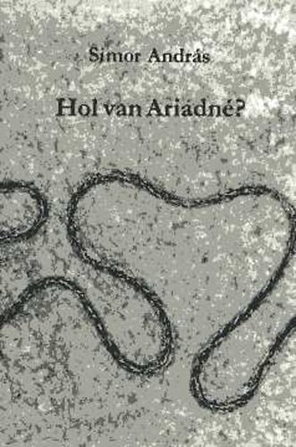 Simor Andrs - Hol van Ariadn?