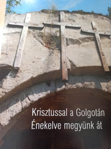 Regenyei Csabn - Krisztussal a Golgotn! nekelve megynk t!