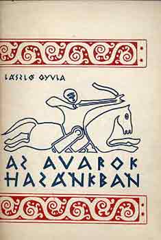 László Gyula - Az avarok hazánkban