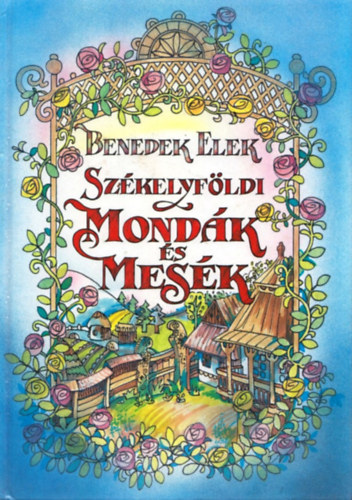 Benedek Elek - Szkelyfldi mondk s mesk