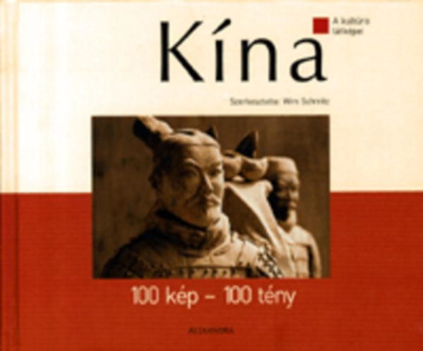 Wim  Schmitz (szerk.) - K�na - A kult�ra l�tk�pei