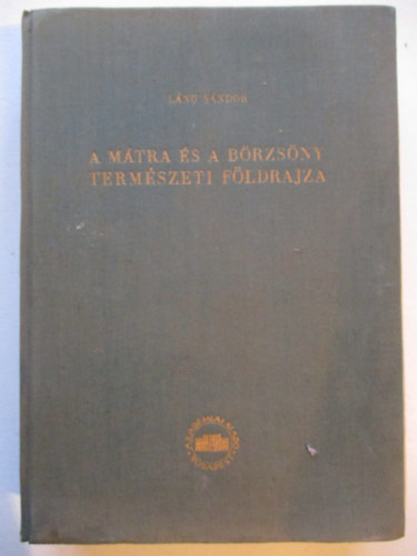 Láng Sándor - A Mátra és a Börzsöny természeti földrajza