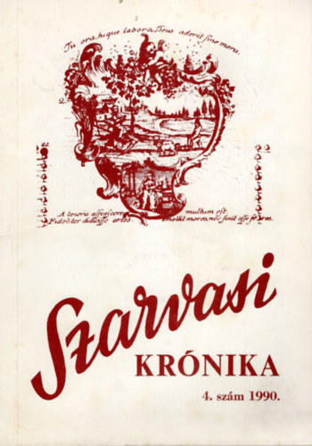 Dr. Kutas Ferenc  (szerk.) - Szarvasi Krnika 4. szm 1990. Mveldstrtneti s kzmveldsi folyirat