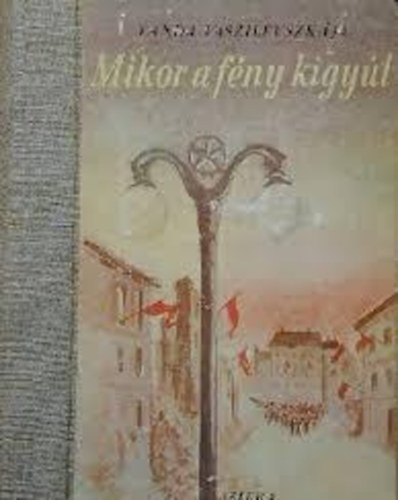 Vanda Vaszilevszkja - Mikor a fny kigyl