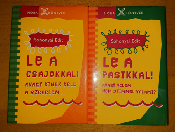 Sohonyai Edit - 2 könyv Sohonyai Edittől: Le csajokkal! - avagy kinek kell a szerelem? + Le a pasikkal! - Avagy velem nem stimmel valami?