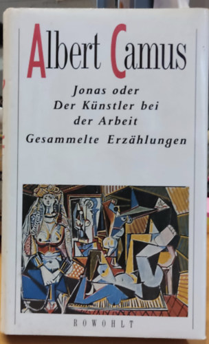 Albert Camus - Jonas oder Der Knstler bei der Arbeit - Gesammelte Erzalungen