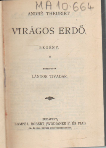 André Theuriet - Virágos erdő ( 4 mű egybekötve )