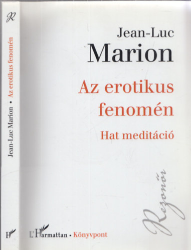 Jean-Luc Marion - Az erotikus fenomén - Hat meditáció