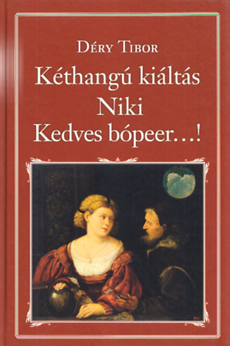 D�ry Tibor - K�thang� ki�lt�s - Niki - Kedves b�peer...! (Nemzeti k�nyvt�r 51.)