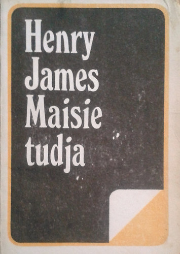 Henry James - Maisie tudja