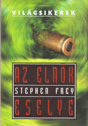 Stephen Frey - Az eln�k es�lye (Vil�gsikerek)