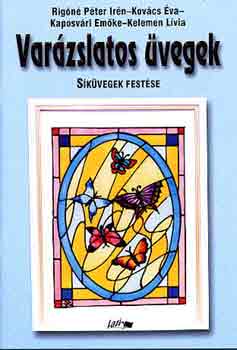 Rig�n�-Kov�cs-Kaposv�ri-Keleme - Var�zslatos �vegek - S�k�vegek fest�se