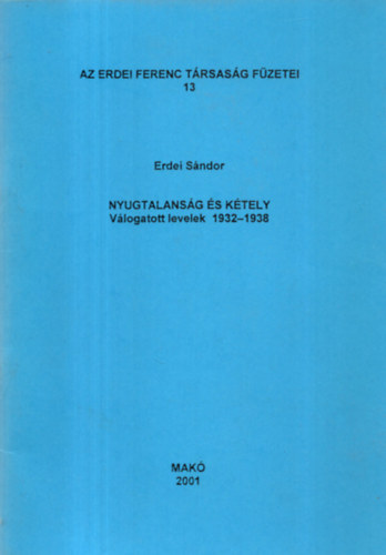 Erdei Sndor - Nyugtalansg s ktely - Vlogatott levelek 1932-1938