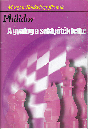 Mszros Andrs  (szerk.) - A gyalog a sakkjtk lelke