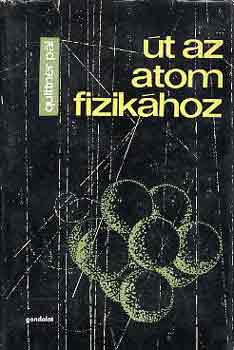 Quittner Pál - Út az atomfizikához