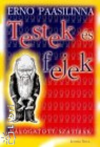 Erno Paasilinna - Testek és fejek