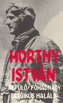 Farkas Gy�rgy - Horthy Istv�n rep�l� f�hadnagy tragikus hal�la