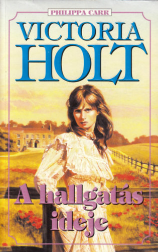 Victoria Holt - A hallgat�s ideje