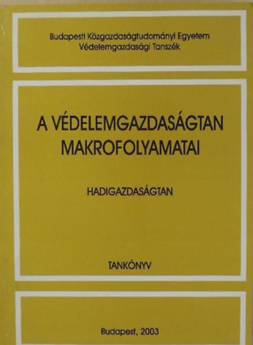 Turk - Fodor - Ngrdi - Kirly - A vdelemgazdasgtan makrofolyamatai - Hadigazdasgtan