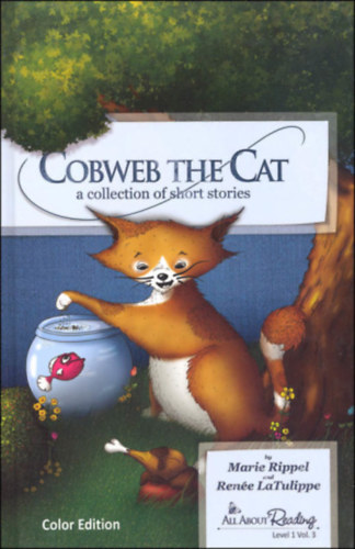 Ren�e LaTulippe Marie Rippel - Cobweb the Cat: Collection of Short Stories Level 1 Volume 3