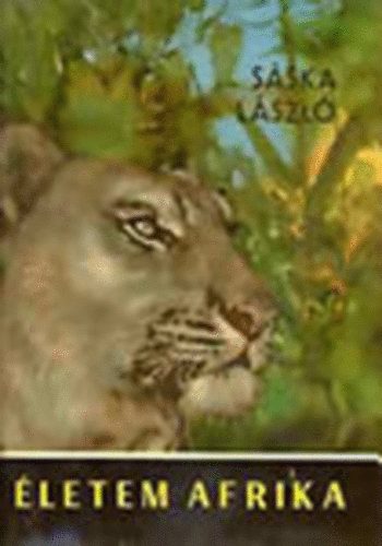 Sáska László - Életem Afrika
