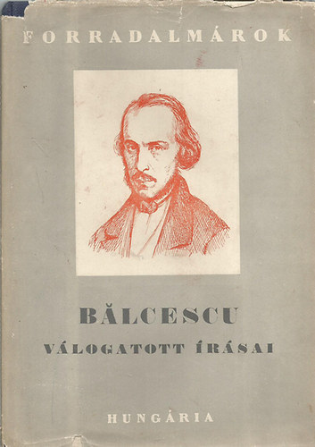 I. Tóth Zoltán (szerk.) - Forradalmárok - Balcescu Miklós válogatott írásai