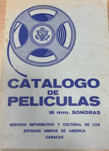 Servicio Informativo y Cultural de los Estados Unidos de America - Catalogo de peliculas, 16 mm. Sonoras (Seccion de cine)