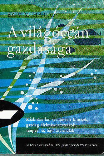 Sz.V.Mihajlov - A világóceán gazdasága
